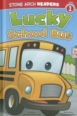 Lucky School Bus by Chad Thompson, Melinda Melton Crow