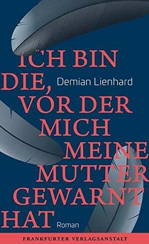 Ich bin die, vor der mich meine Mutter gewarnt hat by Demian Lienhard