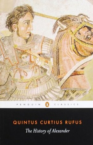 The History of Alexander by Waldemar Heckel, John Yardley, Quintus Curtius Rufus