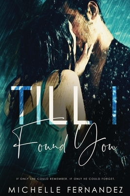 Till I Found You by Michelle Fernandez
