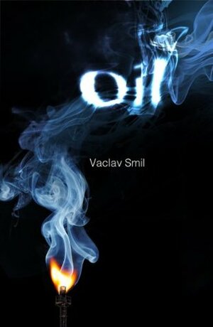 Oil: A Beginner's Guide by Vaclav Smil