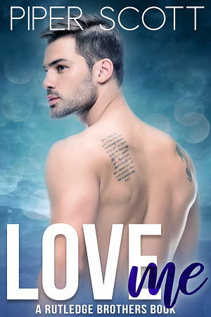 Love Me by Piper Scott