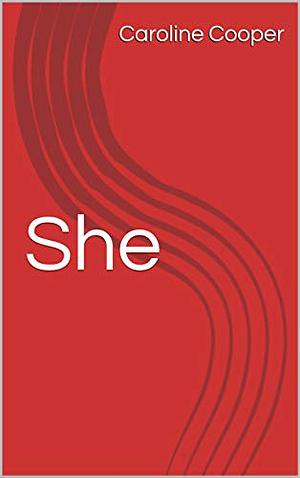 She by Caroline Cooper