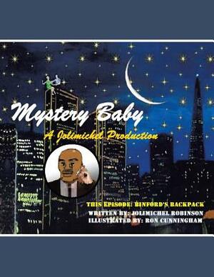 Mystery Baby: A Jolimichel Production: Binford's Back Pack by Jolimichel Robinson