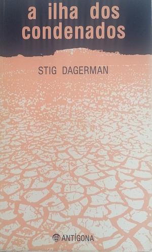 A Ilha dos Condenados by Stig Dagerman