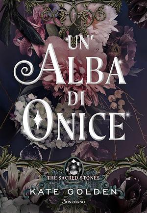 Un'alba di onice. The sacred stones by Kate Golden