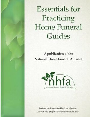 Essentials for Practicing Home Funeral Guides by Donna Belk, Lee Webster