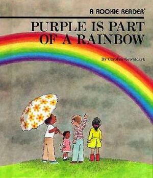 Purple Is Part of a Rainbow by Gene Sharp, Carolyn Kowalczyk