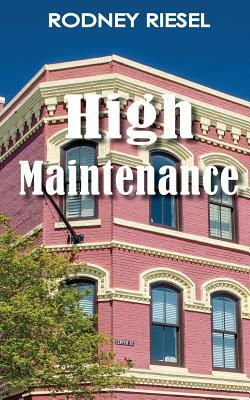 High Maintenance by Rodney Riesel