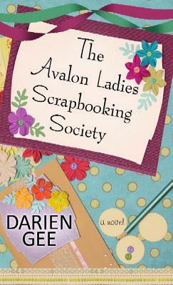 The Avalon Ladies Scrapbooking Society by Darien Gee