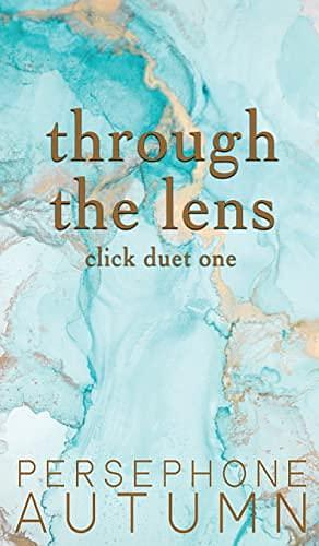 Through the Lens: Click Duet #1 by Persephone Autumn, Persephone Autumn