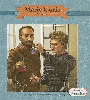 Marie Curie: Scientist by Mary Lindeen