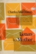 Letters to Mother by Charles Van Doren