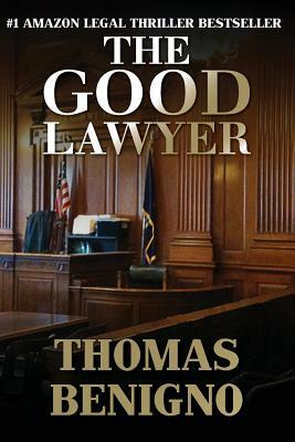 The Good Lawyer by Thomas Benigno