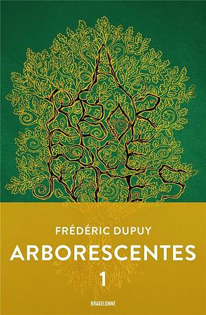 Arborescentes Tome 1 by Frédéric Dupuy