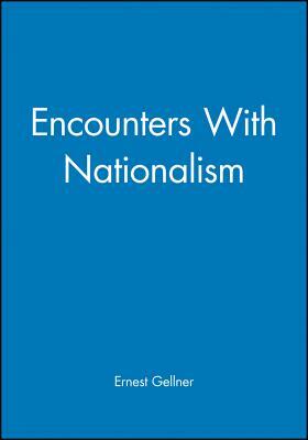 Encounters with Nationalism by Ernest Gellner