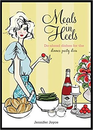 Meals in Heels by Jennifer Joyce