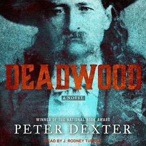 Deadwood  by Pete Dexter