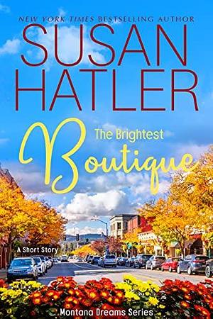 The Brightest Boutique by Susan Hatler, Susan Hatler