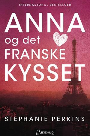 Anna og det franske kysset by Stephanie Perkins