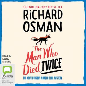 The Man Who Died Twice by Richard Osman