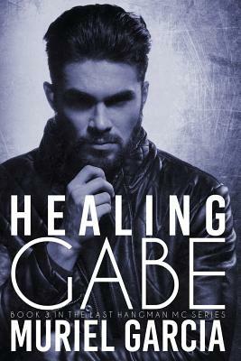 Healing Gabe by Muriel Garcia