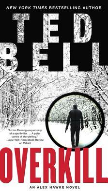 Overkill: An Alex Hawke Novel by Ted Bell