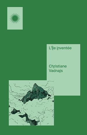 L'île inventée by Christiane Vadnais