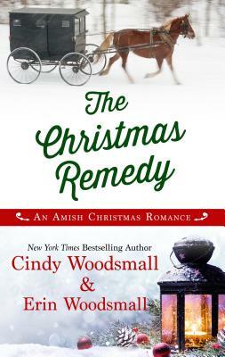 The Christmas Remedy: An Amish Christmas Romance by Erin Woodsmall, Cindy Woodsmall