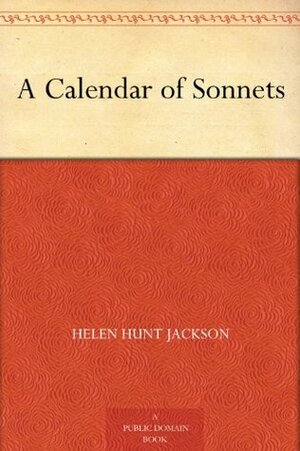 A Calendar of Sonnets by Helen Hunt Jackson