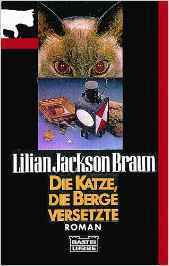 Die Katze, die Berge versetzte by Lilian Jackson Braun