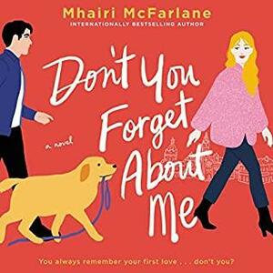 Don't You Forget About Me by Mhairi McFarlane