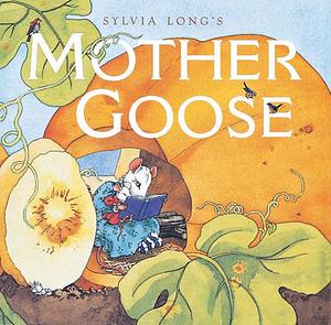 Sylvia Long's Mother Goose by Sylvia Long