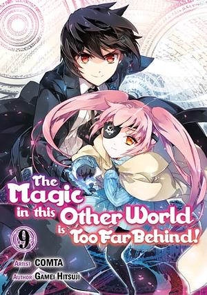 The Magic in this Other World is Too Far Behind! (Manga) Volume 9 by COMTA