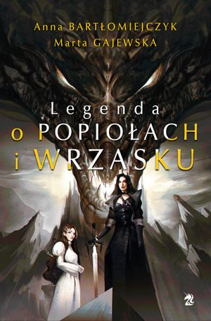 Legenda o popiołach i wrzasku by Marta Gajewska, Anna Bartłomiejczyk