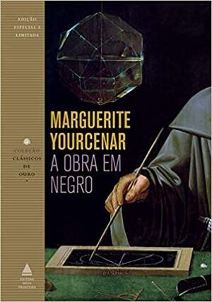 A Obra em Negro by Grace Frick, Marguerite Yourcenar