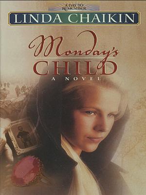 Monday's Child by Linda Lee Chaikin