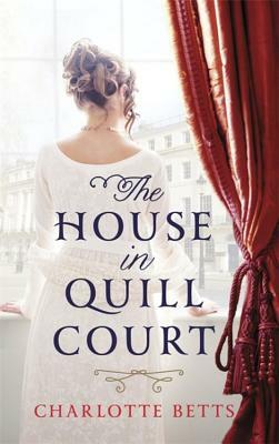 The House in Quill Court by Charlotte Betts