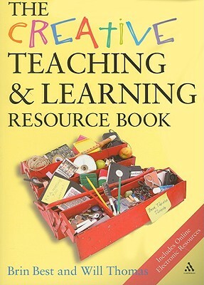 The Creative Teaching & Learning Resource Book by Brin Best, Will Thomas