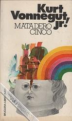 Matadero cinco: o, La cruzada de los inocentes by Kurt Vonnegut