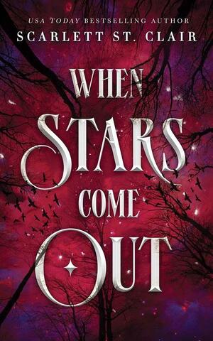 When Stars Come Out by Scarlett St. Clair