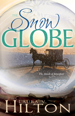 The Snow Globe by Laura V. Hilton