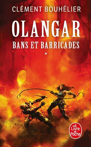 Olangar : Bans et Barricades 1 (Bans et Barricades #1) by Clément Bouhélier, Gaëlle Marco