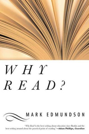 Why Read? by Mark Edmundson