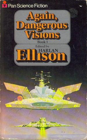 Again, Dangerous Visions, Volume 1 by Harlan Ellison
