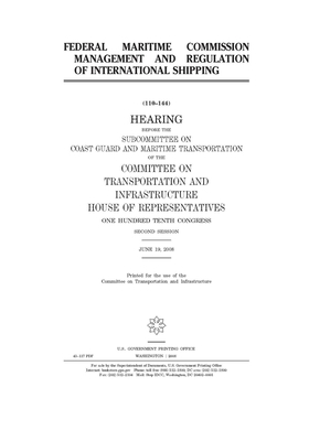 Federal Maritime Commission management and regulation of international shipping by United S. Congress, Committee on Transportation and (house), United States House of Representatives