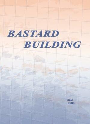Bastard Building by Liam Cobb