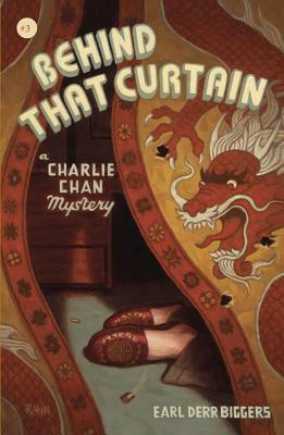 Behind That Curtain: A Charlie Chan Mystery by Earl Derr Biggers