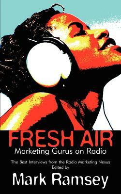 Fresh Air: Marketing Gurus on Radio by Mark Ramsey