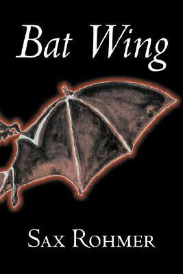 Bat Wing by Sax Rohmer